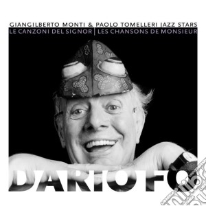 Giangilberto Monti - Le Canzoni Del Signor Dario Fo cd musicale di Giangilberto Monti