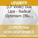(LP Vinile) Dua Lipa - Radical Optimism (Blu Curacao Vinyl) vinile