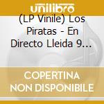 (LP Vinile) Los Piratas - En Directo Lleida 9 De Mayo 19 (2 Lp) lp vinile
