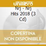 Nrj - Nrj Hits 2018 (3 Cd) cd musicale di Nrj