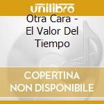 Otra Cara - El Valor Del Tiempo cd