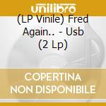 (LP Vinile) Fred Again.. - Usb (2 Lp) vinile
