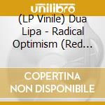 (LP Vinile) Dua Lipa - Radical Optimism (Red Vinyl) vinile