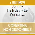 Johnny Hallyday - Le Concert Vnement La Tour Eiffel, 2011 cd