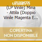 (LP Vinile) Mina - Attila (Doppio Vinile Magenta E Tiffany In Edizione Limitata + Immagine Inedita) lp vinile