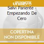 Salvi Pariente - Empezando De Cero cd