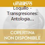 Loquillo - Transgresiones: Antologia Poetica (2 Cd) cd musicale