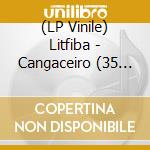 (LP Vinile) Litfiba - Cangaceiro (35 Anniversary - Limited Ed. Col.) (Rsd 2024) vinile