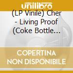 (LP Vinile) Cher - Living Proof (Coke Bottle Green Vinyl) vinile