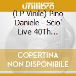 (LP Vinile) Pino Daniele - Scio' Live 40Th Anniversary (3 Lp) vinile