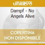 Dampf - No Angels Alive cd