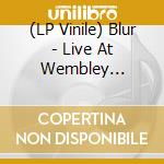 (LP Vinile) Blur - Live At Wembley Stadium (3 Lp) vinile