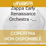 Zappa Early Renaissance Orchestra - Santaville cd musicale di Zappa Early Renaissance Orchestra