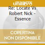 Re: Locate Vs Robert Nick - Essence cd