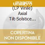 (LP Vinile) Axial Tilt-Solstice 1 / Various vinile