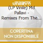(LP Vinile) Md Pallavi - Remixes From The Clouds vinile