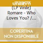 (LP Vinile) Romare - Who Loves You? / Together lp vinile di Romare