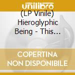 (LP Vinile) Hieroglyphic Being - This Isn'T Your Typical 90'S Era Techno / Idm Revisionist View (Ep 12
