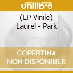(LP Vinile) Laurel - Park vinile