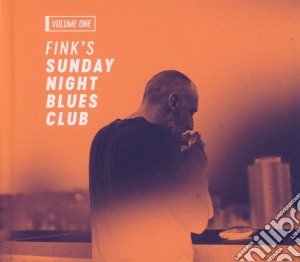 Fink - Fink'S Sunday Night Blues Club, Vol. 1 cd musicale di Fink
