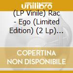 (LP Vinile) Rac - Ego (Limited Edition) (2 Lp) (Clear Vinyl) lp vinile di Rac