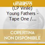 (LP Vinile) Young Fathers - Tape One / Tape Two (2 Lp)
