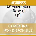 (LP Vinile) Abra - Rose (4 Lp) lp vinile di Abra