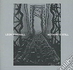 Leon Vynehall - Nothing Is Still cd musicale di Leon Vynehall