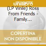 (LP Vinile) Ross From Friends - Family Portrait (2 Lp) lp vinile di Ross From Friends