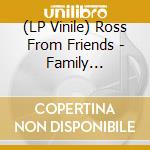 (LP Vinile) Ross From Friends - Family Portrait (2 Lp)