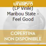 (LP Vinile) Maribou State - Feel Good lp vinile di Maribou State