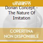 Dorian Concept - The Nature Of Imitation cd