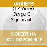 (LP Vinile) Jayga G - Significant Changes lp vinile di Jayga G