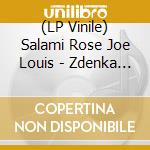 (LP Vinile) Salami Rose Joe Louis - Zdenka 2080 lp vinile