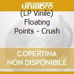 (LP Vinile) Floating Points - Crush vinile