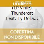 (LP Vinile) Thundercat Feat. Ty Dolla Ign Lil B - Fair Chance lp vinile
