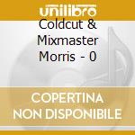 Coldcut & Mixmaster Morris - 0 cd musicale