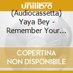 (Audiocassetta) Yaya Bey - Remember Your North Star cd musicale