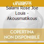 Salami Rose Joe Louis - Akousmatikous cd