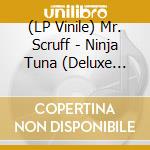 (LP Vinile) Mr. Scruff - Ninja Tuna (Deluxe Edition) vinile
