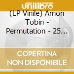 (LP Vinile) Amon Tobin - Permutation - 25 Year Anniversary Reissue vinile