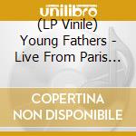 (LP Vinile) Young Fathers - Live From Paris (Solid White Vinyl) lp vinile