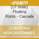 (LP Vinile) Floating Points - Cascade vinile