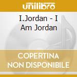 I.Jordan - I Am Jordan cd