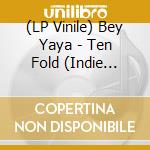 (LP Vinile) Bey Yaya - Ten Fold (Indie Exclusive Translucent Red Vinyl) vinile
