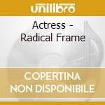 Actress - Radical Frame cd