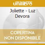 Joliette - Luz Devora cd