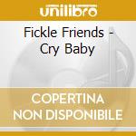 Fickle Friends - Cry Baby