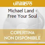 Michael Land - Free Your Soul cd