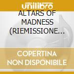 ALTARS OF MADNESS (RIEMISSIONE Ltd.) cd musicale di MORBID ANGEL